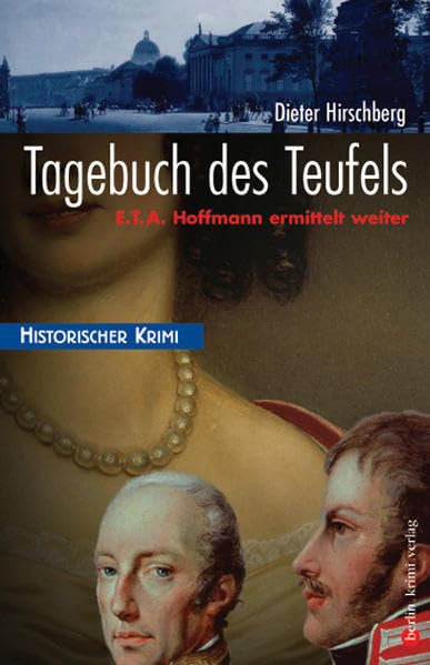 Tagebuch des Teufels. E.T.A. Hoffmann ermittelt weiter Historical Fiction