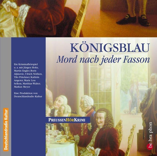 Königsblau. Mord nach jeder Fasson. CD: Mord nach jeder Fasson: Mord nach jeder Fasson. Ein PreußenHörKrimi (Preußen-Krimis) Historical Fiction