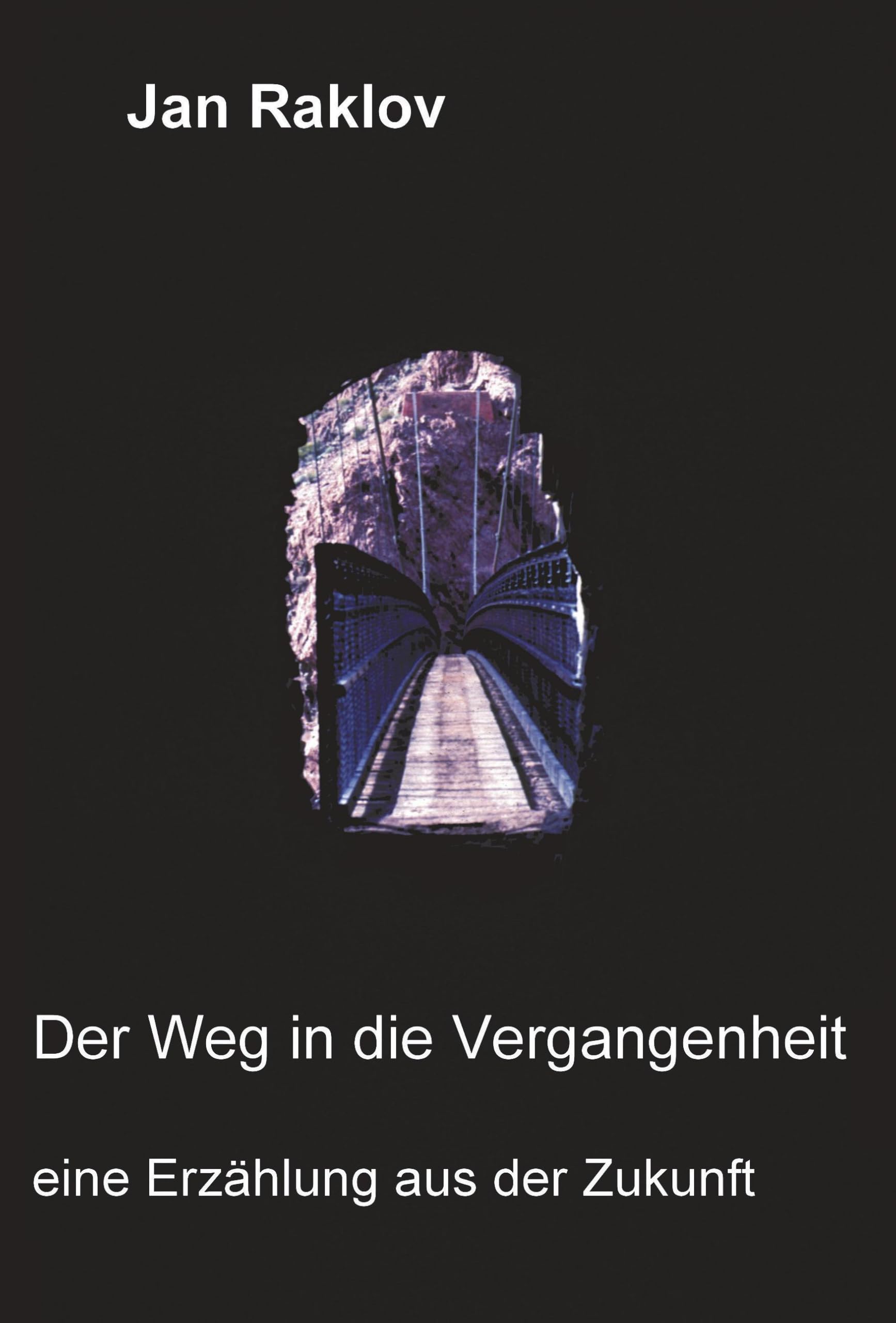 Der Weg in die Vergangenheit. Eine Erzählung aus der Zukunft (Book on Demand) Contemporary literature