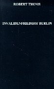Invalidenfriedhof Berlin. Seine Geschichte in den Biographien dort Beerdigter (Book on Demand) Politics & History