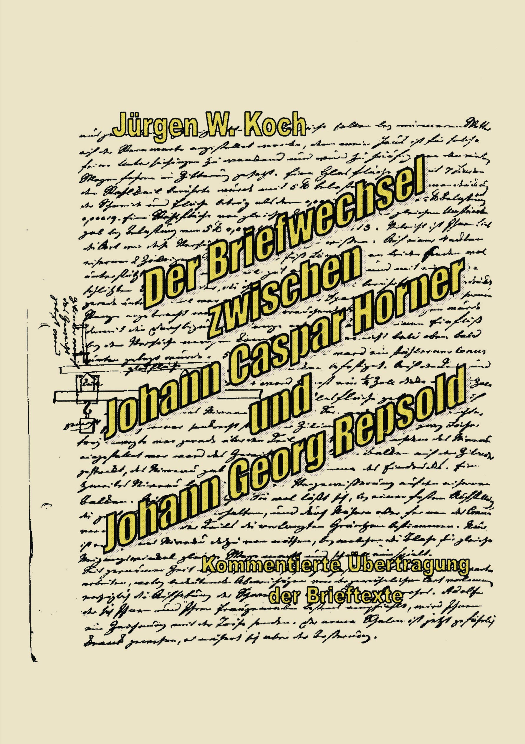 Der Briefwechsel zwischen Johann Caspar Horner und Johann Georg Repsold (Book on Demand) Essays & Short Stories