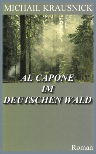Al Capone im deutschen Wald (Book on Demand): Roman Personalities
