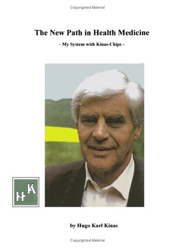 The New Path in Health Medicine. My System with Kinas- Chips (Book on Demand) Books