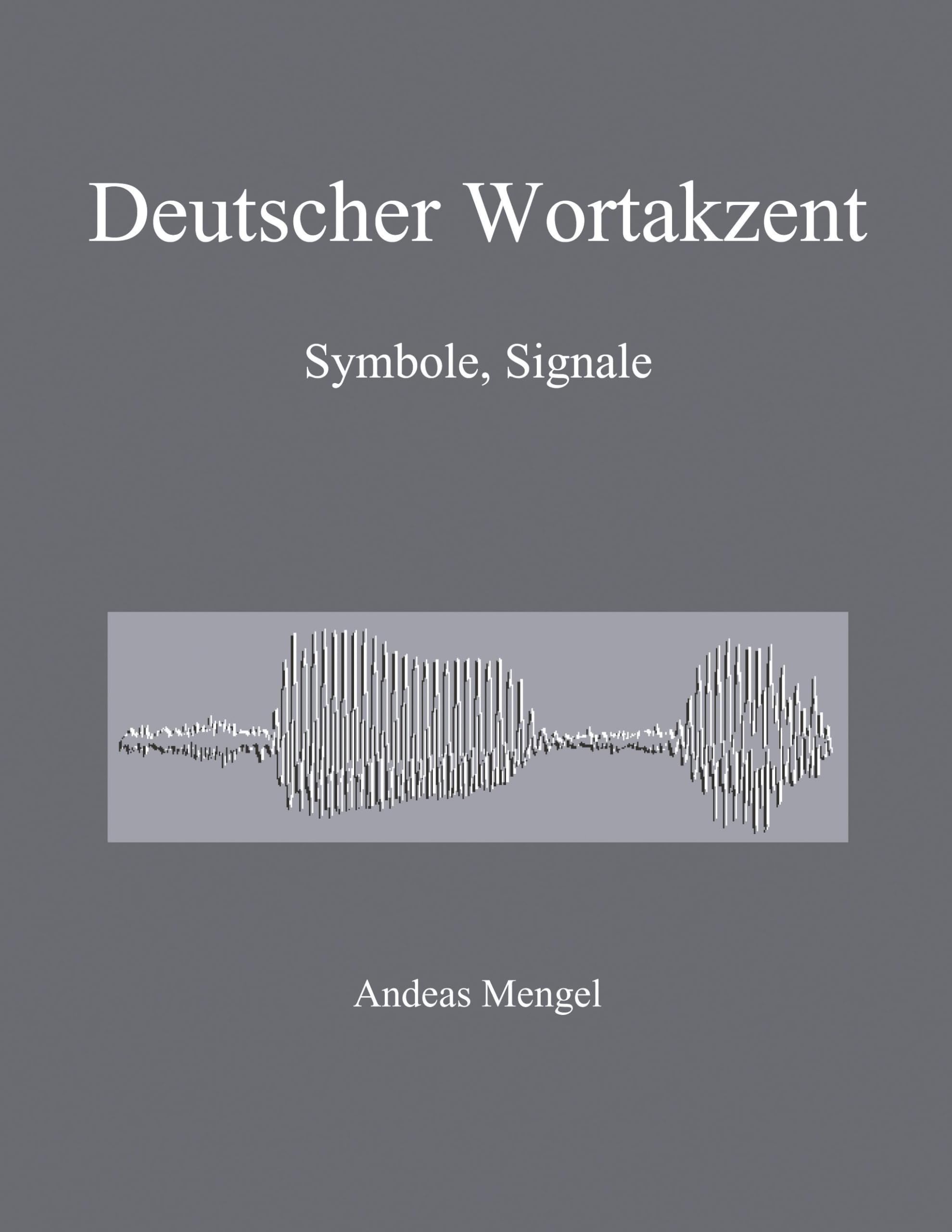 Deutscher Wortakzent. Symbole, Signale (Book on Demand) Social Sciences