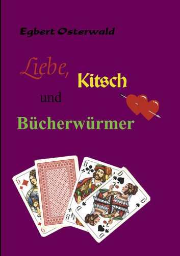 Liebe, Kitsch und Bücherwürmer. Roman (Book on Demand) Contemporary literature