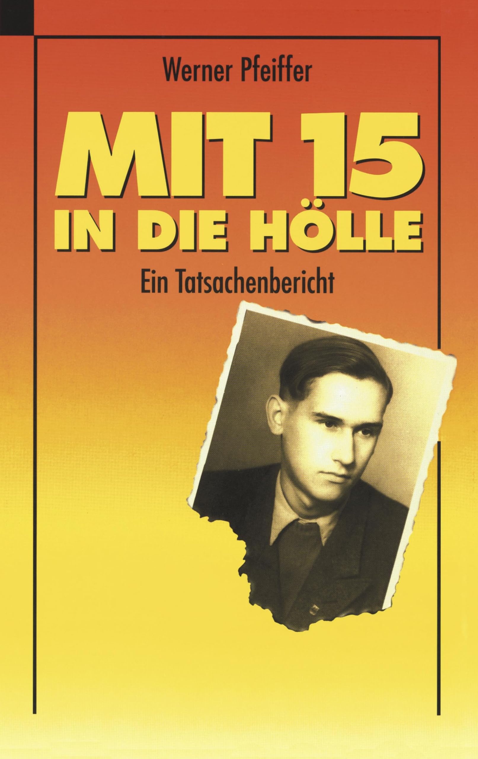 Mit 15 in die Hölle. Ein Tatsachenbericht (Book on Demand) Politics & Society