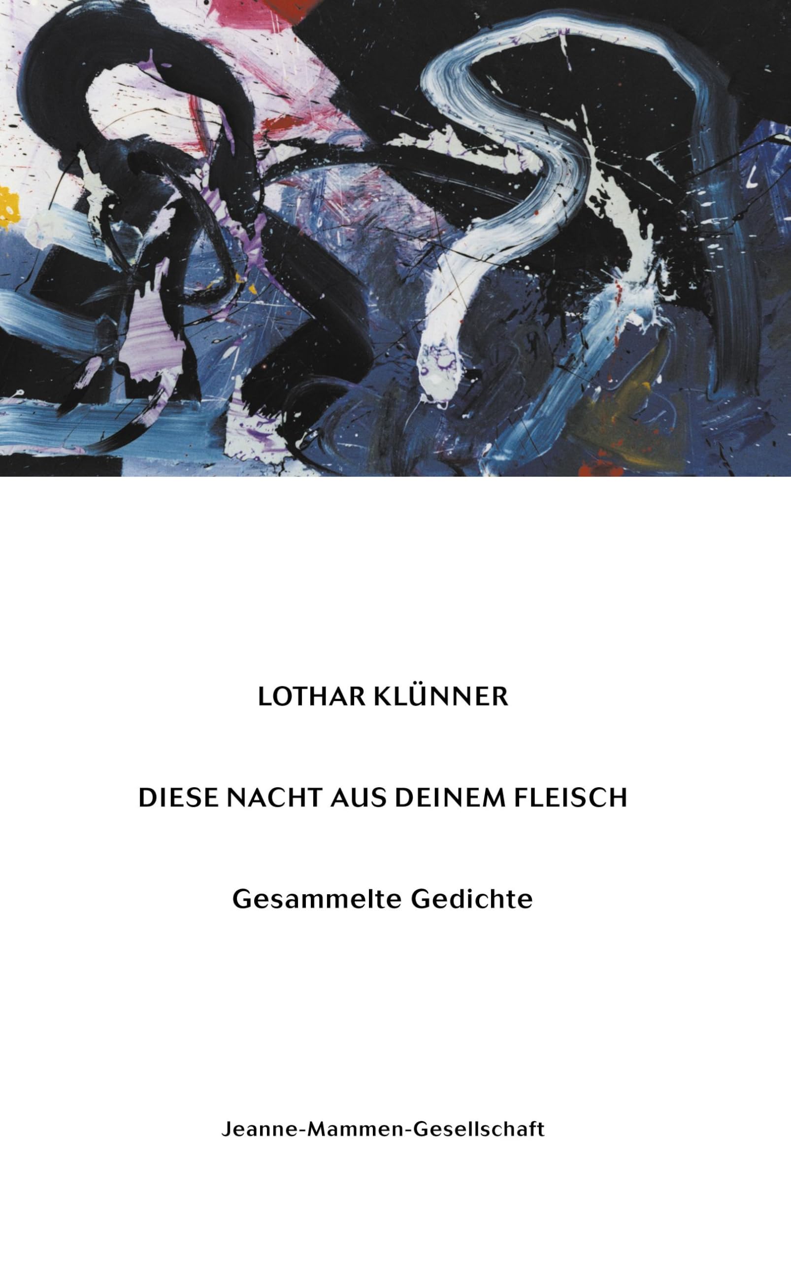 Diese Nacht aus deinem Fleisch Gesammelte Gedichte (Book on Demand) Poetry
