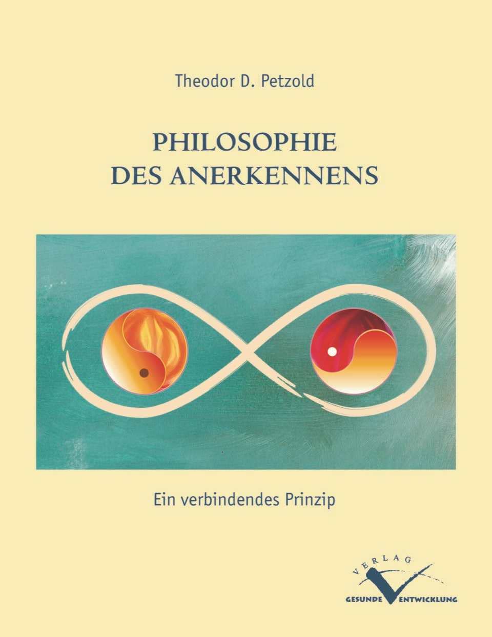 Philosophie des Anerkennens. Anerkennen als verbindendes Prinzip. (Book on Demand) Books