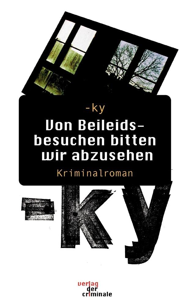 Von Beileidsbesuchen bitten wir abzusehen. Kriminalroman Contemporary literature
