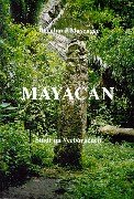 Mayacan. Stadt im Verborgenen. (Book on Demand) Books