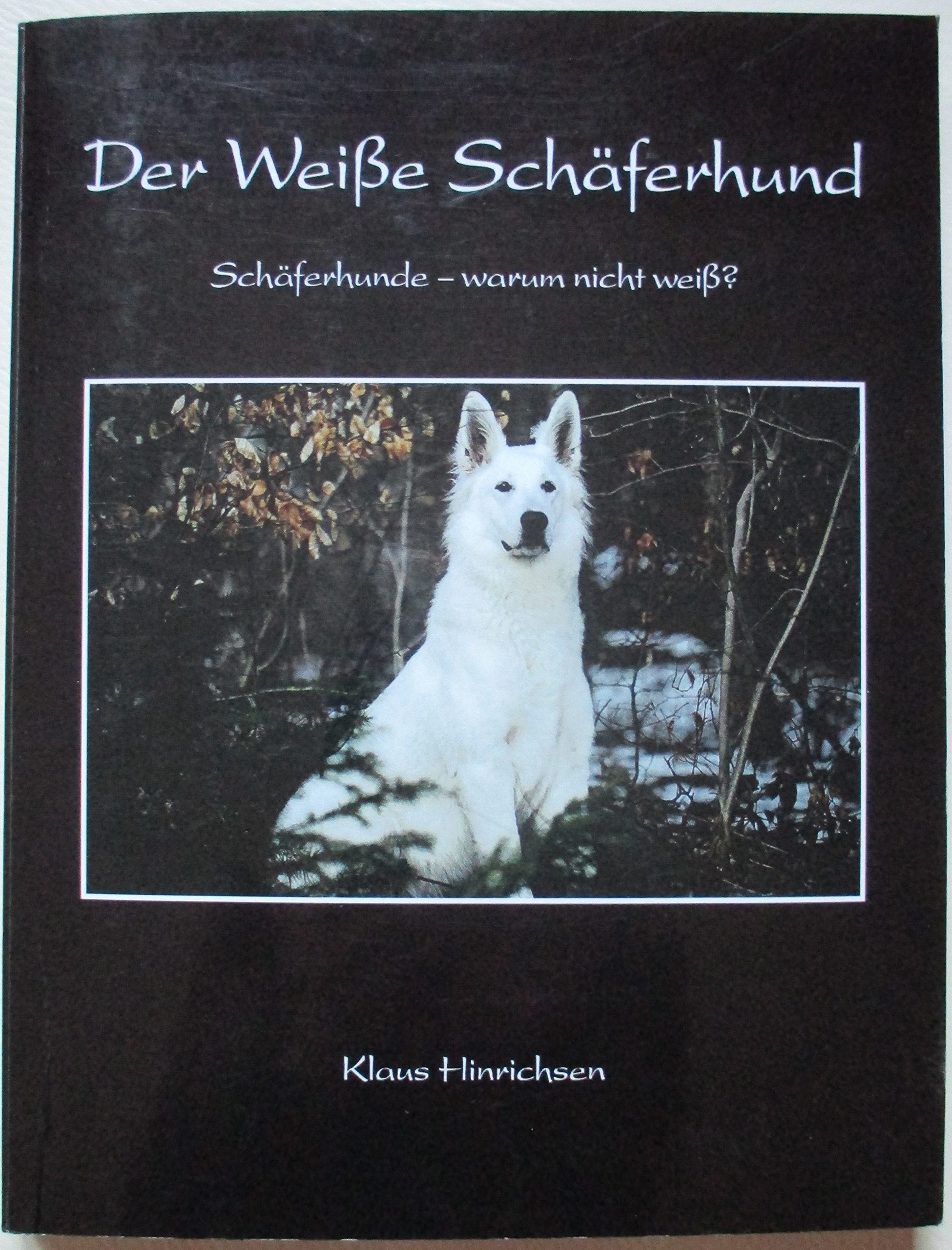 Der weiße Schäferhund. Schäferhunde - warum nicht weiß? (Book on Demand) Leisure, Home & Garden