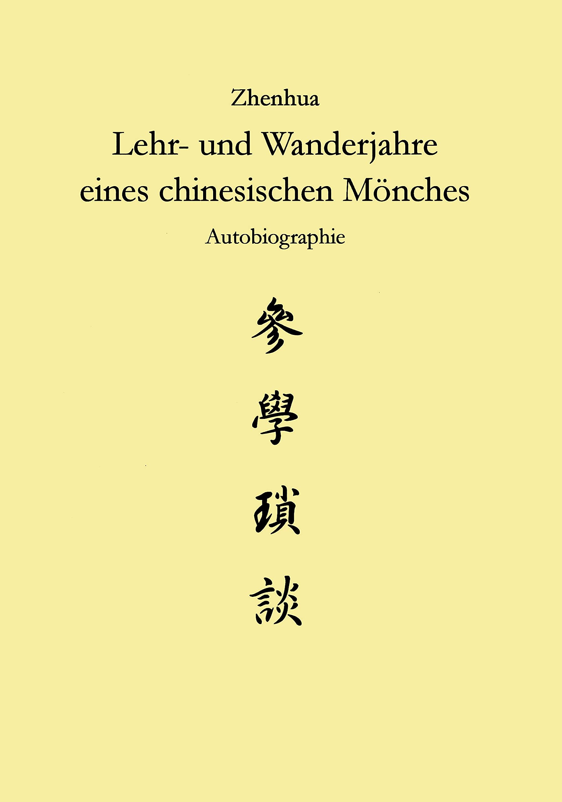 Zhenhua: Lehr und Wanderjahre eines chinesischen Mönches Personalities