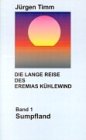 Die lange Reise des Eremias Kühlewind. Band 1: Sumpfland Books