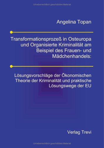 Transformationsprozeß in Osteuropa und Organisierte Kriminalität am Beispiel des Frauen- und Mädchenhandels. (Book on Demand) Politics & History