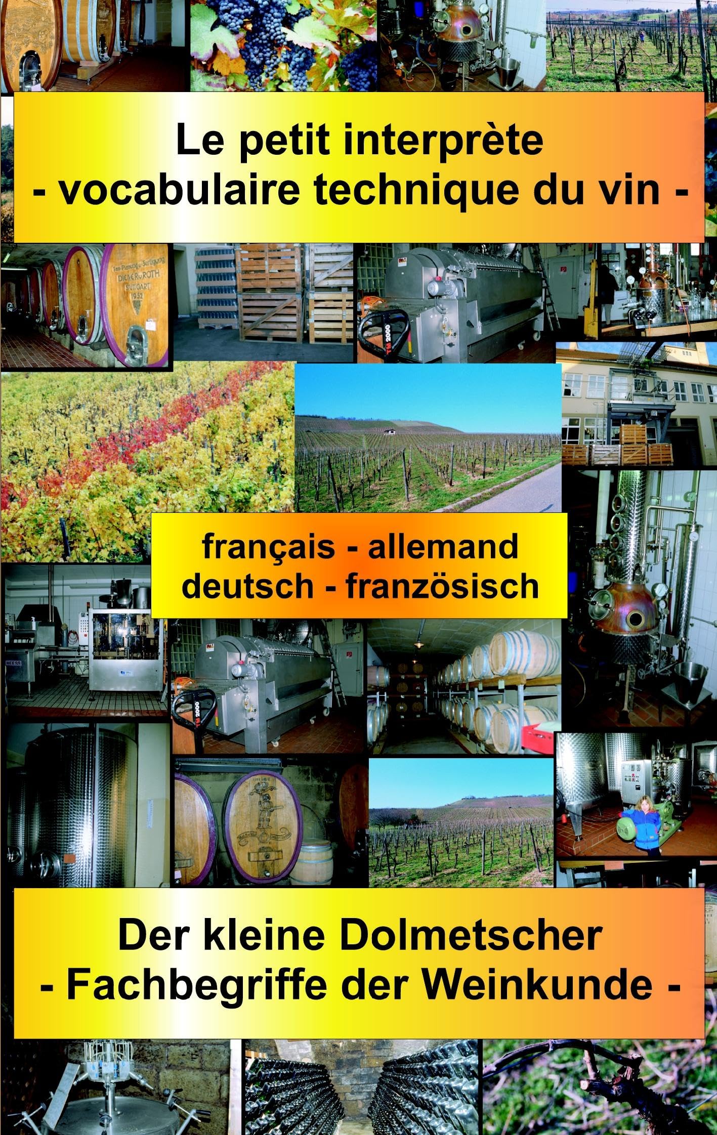 Der kleine Dolmetscher - Fachbegriffe der Weinkunde: Der kleine Dolmetscher - Fachbegriffe der Weinkunde. français - allemand / deutsch - französisch Leisure, Home & Garden
