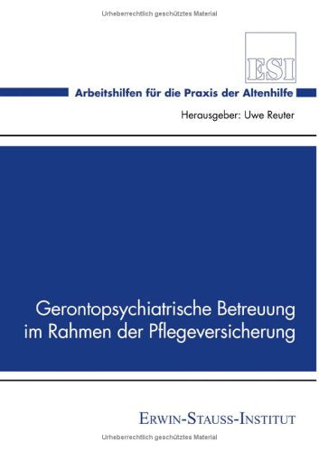 Gerontopsychiatrische Betreuung im Rahmen der Pflegeversicherung. Medicine