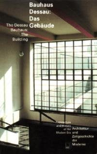 Bauhaus Dessau. Das Gebäude Architecture Books