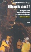 Glück Auf!. Bergbau und Bergbauregionen in Sachsen-Anhalt. Exkursionsführer Travel