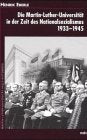 Die Martin-Luther-Universität in der Zeit des Nationalsozialismus 1933-1945 Memories