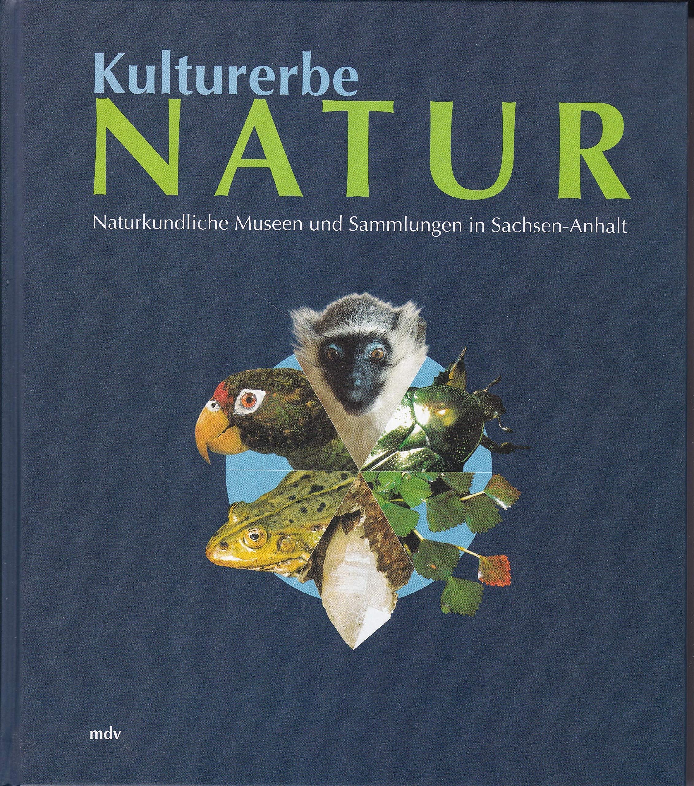 Kulturerbe Natur. Naturkundliche Museen und Sammlungen in Sachsen-Anhalt Geology & Geography