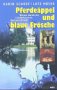 Pferdeäppel und blaue Frösche. Reisen durch ein (un)bekanntes Sachsen-Anhalt Travel