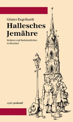 Hallesches Jemähre: Heiteres und Besinnliches in Mundart Lifestyle