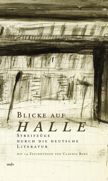Blicke auf Halle: Streifzüge durch die deutsche Literatur Contemporary literature Books