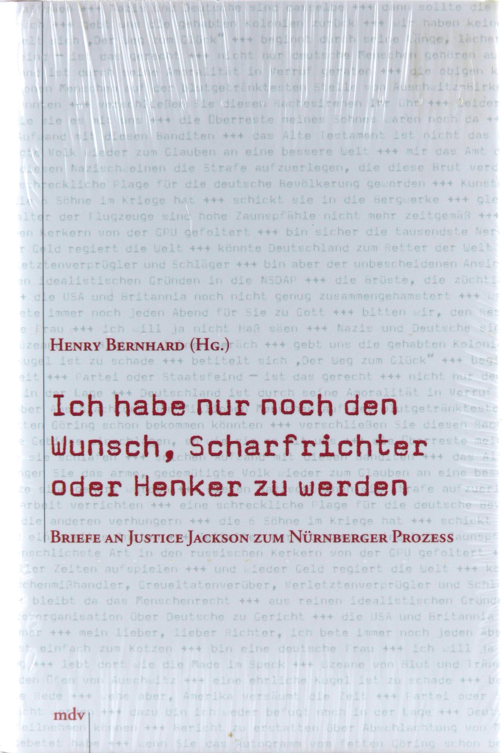 Ich habe nur noch den Wunsch, Scharfrichter oder Henker zu werden: Briefe an Justice Jackson zum Nürnberger Prozess Essays & Short Stories