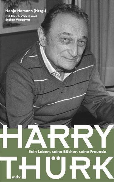 Harry Thürk. Sein Leben, seine Bücher, seine Freunde Art & Literature