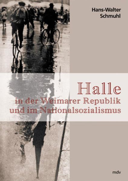 Halle in der Weimarer Republik und im Nationalsozialismus (Studien zur Landesgeschichte) German history