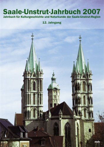 Saale-Unstrut-Jahrbuch 2007: Jahrbuch für Kulturgeschichte und Naturkunde der Saale-Unstrut-Region Books
