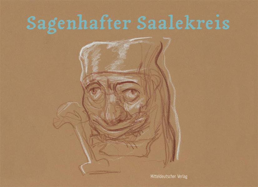 Sagenhafter Saalekreis: Hrsg.: Landkreis Saalekreis Fairy Tales & Legends
