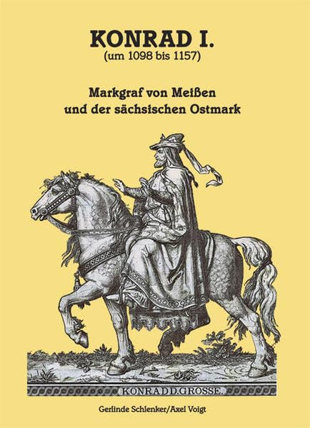 Konrad I. - Markgraf von Meißen der der sächsischen Ostmark Politics & History
