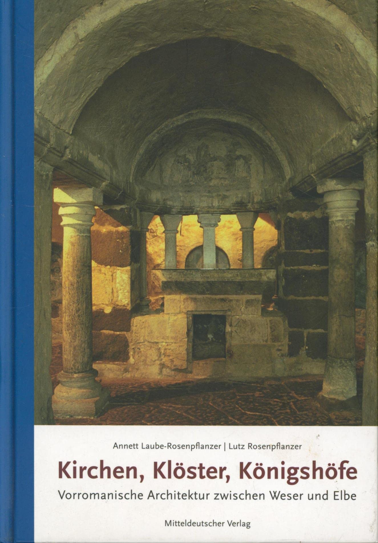 Kirchen, Klöster, Königshöfe: Vorromanische Architektur zwischen Weser und Elbe Architecture