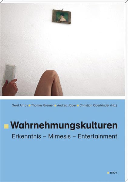 Wahrnehmungskulturen: Erkenntnis - Mimesis - Entertainment Philosophy