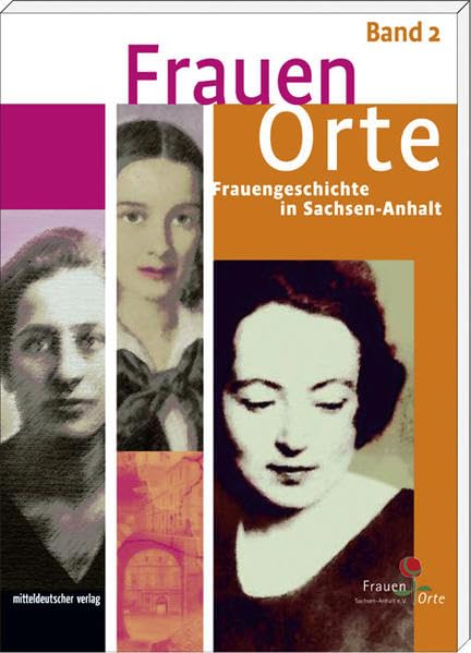 FrauenOrte - Frauengeschichte in Sachsen-Anhalt: FrauenOrte 2 - Frauengeschichte in Sachsen-Anhalt: BD 2 Politics & History