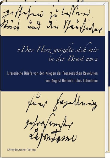 'Das Herz wandte sich mir in der Brust um': Literarische Briefe von den Kriegen der Französischen Revolution von August Heinrich Julius Lafontaine Essays & Short Stories