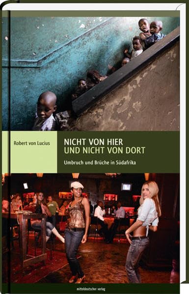 Nicht von hier und nicht von dort: Umbruch und Brüche in Südafrika Politics & History