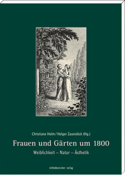 Frauen und Gärten um 1800: Weiblichkeit - Natur - Ästhetik book