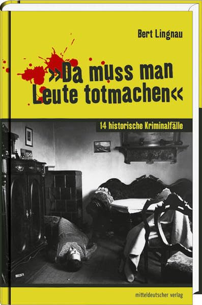 "Da muss man Leute totmachen": Historische Kriminalfälle Social Sciences