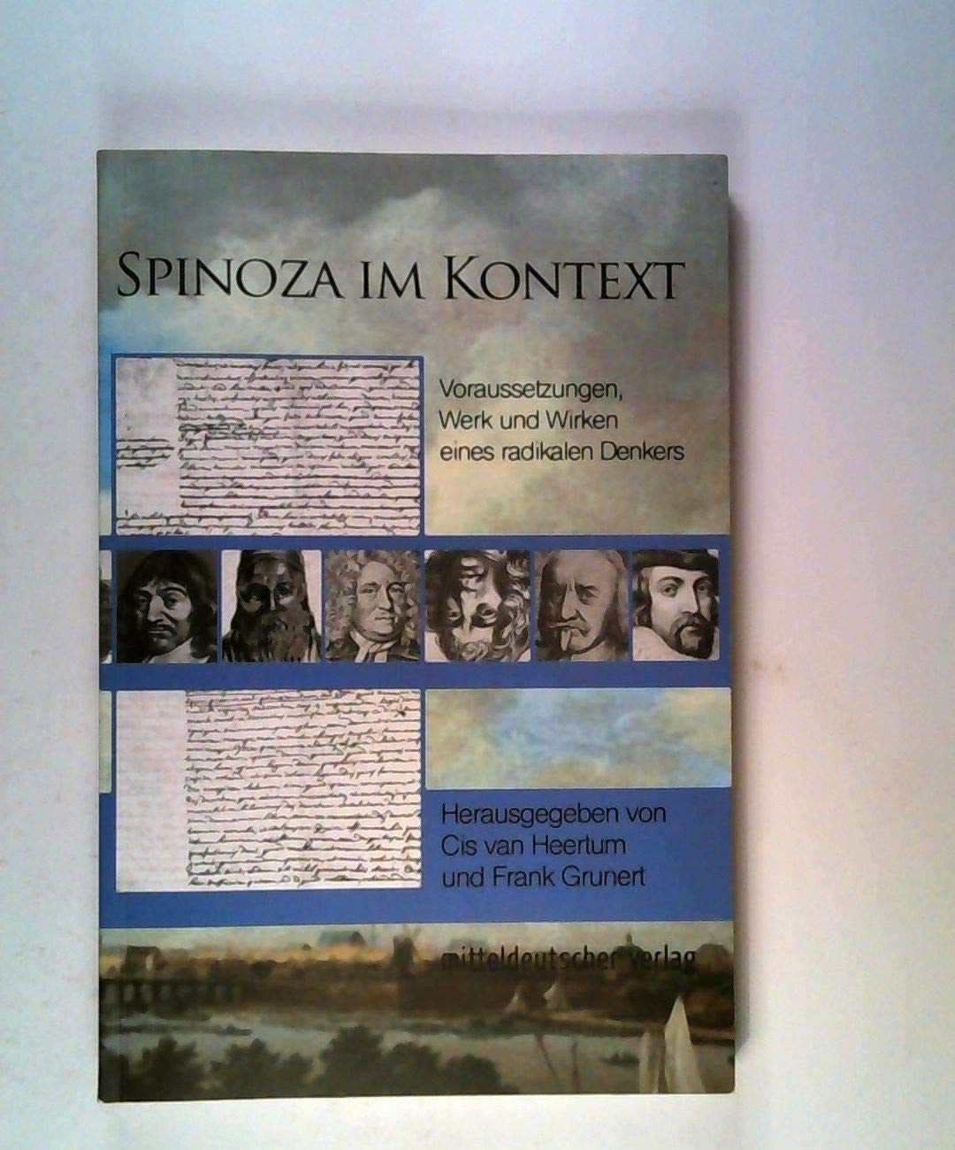 Spinoza im Kontext: Voraussetzungen, Werk und Wirken eines radikalen Denkers Books