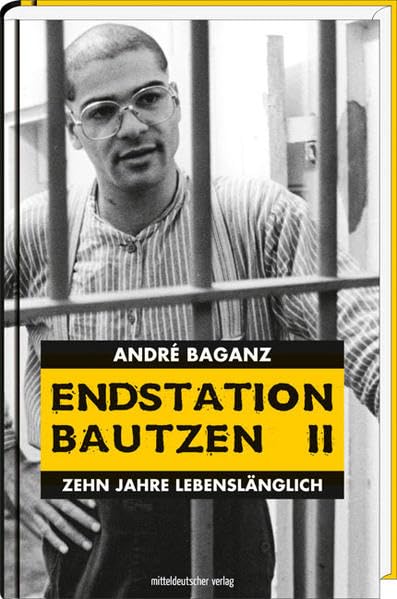 Endstation Bautzen II: Zehn Jahre lebenslänglich Contemporary literature