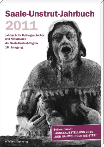 Saale-Unstrut-Jahrbuch 2011: Jahrbuch für Kulturgeschichte und Naturkunde der Saale-Unstrut-Region Reference Books