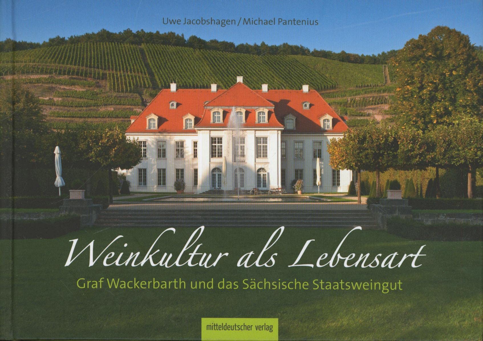 Weinkultur als Lebensart: Graf Wackerbarth und das Sächsische Staatsweingut Leisure, Home & Garden