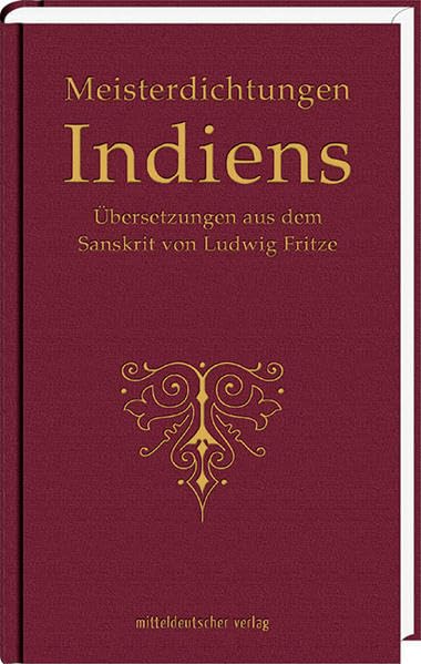 Meisterdichtungen Indiens: Übersetzungen aus dem Sanskrit von Ludwig Fritze book