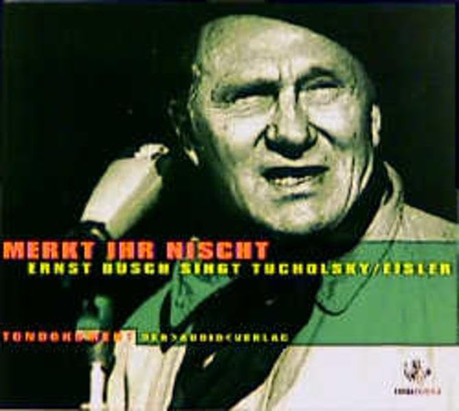 Merkt ihr nischt: Ernst Busch singt Tucholsky/Eisler Arts & Music