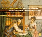 Die Sternguckerin: Leben und Werk der Astronomin Caroline Herschel. Feature Business & Technology