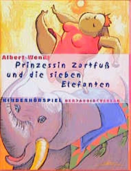 Prinzessin Zartfuss und die sieben Elefanten: Kinderhörspiel. Ab 8 Jahren Novels & Short Stories