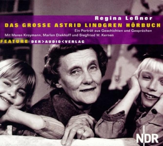 Das grosse Astrid Lindgren Hörbuch: Ein Porträt aus Geschichten und Gesprächen. Feature Books