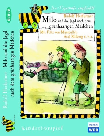 Milo und die Jagd nach dem grünhaarigen Mädchen: Kinderhörspiel (Die Tigerente empfiehlt) Contemporary literature